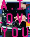 A.I. LOVE YOU WIRED
