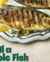 Grill a Whole Fish Grill a Whole Fish