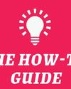 THE HOW-TO GUIDE