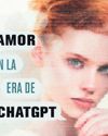 AMOR EN LA ERA DE CHATGPT20