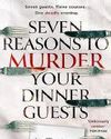 Seven Reasons to Murder Your Dinner Guests by K. J. White Seven Reasons to Murder Your Dinner Guests by K. J. White34