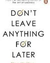 Don't Leave Anything for Later by Library Mindset13