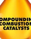 COMPOUNDING COMBUSTION CATALYSTS