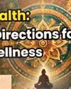 VASTU FOR HEALTH AUSPICIOUS DIRECTIONS FOR HEALING & WELLNESS VASTU FOR HEALTH AUSPICIOUS DIRECTIONS FOR HEALING & WELLNESS87