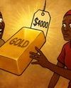 Gold Above $4,000: A Watershed Moment — What Africa Stands to Gain and Beware Gold Above $4,000: A Watershed Moment — What Africa Stands to Gain and Beware28