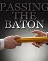 PASSING THE BATON