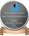 First Capital named SL’s Leading Investment Banking Firm by World Economic Magazine Awards 2026 First Capital named SL’s Leading Investment Banking Firm by World Economic Magazine Awards 202624