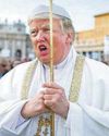 MAGA FANS WANT TRUMP-LIKE POPE MAGA FANS WANT TRUMP-LIKE POPE
