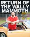 RETURN OF THE WALLY MAMMOTH RETURN OF THE WALLY MAMMOTH21