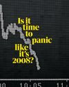 Is it time to panic like it's 2008?