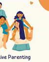 Positive Parenting Techniques: Raising Kids With Love, Respect, and Consistency76