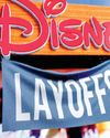 Disney to Lay Off Hundreds of Employees Across Units Disney to Lay Off Hundreds of Employees Across Units