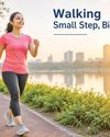 WALKING: A SIMPLE STEP TOWARDS LIFELONG HEALTH WALKING: A SIMPLE STEP TOWARDS LIFELONG HEALTH73