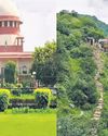 Will not allow anyone to touch Aravalli: SC42