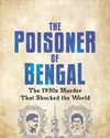 The Poisoner of Bengal