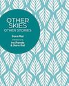 Other Skies, Other Stories by Sara Rai (translated by Ira Pande and Sara Rai), Zubaan Books Other Skies, Other Stories by Sara Rai (translated by Ira Pande and Sara Rai), Zubaan Books23