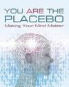 The hidden strength of belief: Insights from You Are the Placebo41