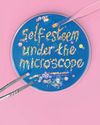 Self-esteem under the microscope Self-esteem under the microscope