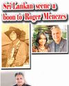 Sri Lankan scene a boon to Roger Menezes17