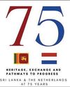 Sri Lanka and the Netherlands mark 75 years of formal diplomatic relations1