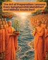 The Art of Preparation: Lessons from Sanghamittā Mahātherī and Mahesī Anulā Devī13