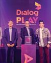 Dialog introduces Dialog Play, marking a new era of Entertainment1