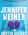 JENNIFER WEINER'S: The Griffin Sisters Greatest Hits