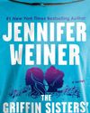 JENNIFER WEINER'S - The Griffin Sisters' Greatest Hits