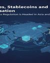 Licences, Stablecoins and Tokenisation: Where Crypto Regulation Is Headed in Asia and Oceania5
