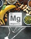 MAGNESIUM AND HEALTH: FUEL FOR MIND AND MUSCLES MAGNESIUM AND HEALTH: FUEL FOR MIND AND MUSCLES33