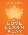 Love, Learn, Play is a simple formula to unlock a fulfilling life27