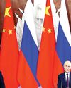 Beijing cements its strategic relationship with Moscow YUGMARG NEWSPAPER