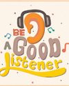 How to be a Good Listener? How to be a Good Listener?32