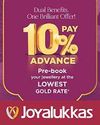 Pay 10% to pre-book gold at Joyalukkas18