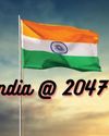 India 2047: Marching Towards a Self-Reliant Future The Global Kashmir