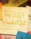 The 2023 Bucket List