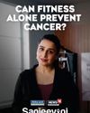CAN FITNESS ALONE PREVENT CANCER?7