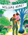 WELCOME HOME! WELCOME HOME!