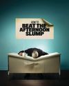 HOW TO BEAT THE AFTERNOON SLUMP16