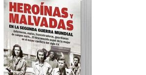 'Heroínas y malvadas en la Segunda Guerra Mundial'